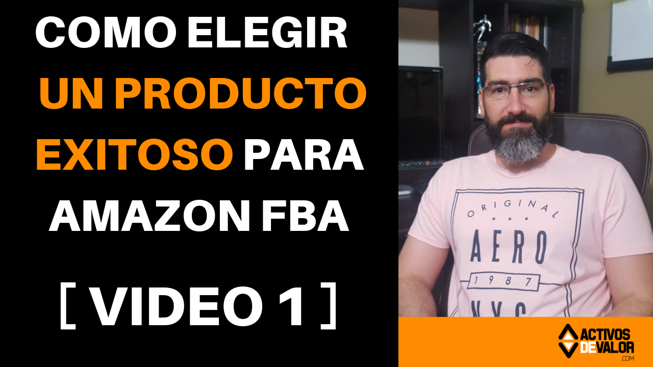 Como Elegir Un Producto Exitoso Para Lanzar En Amazon FBA – Video 1
